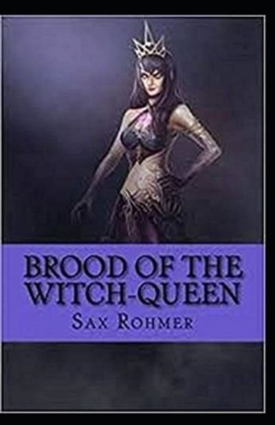 Cover for Sax Rohmer · Brood of the Witch-Queen Annotated (Paperback Book) (2021)