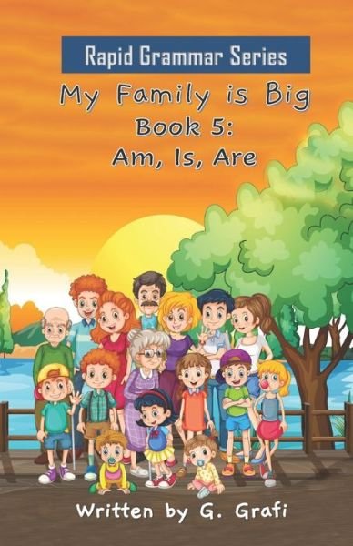 My Family is Big: Book 5: Am, Is, Are - Rapid Grammar - G Grafi - Kirjat - Independently Published - 9798515362508 - lauantai 5. kesäkuuta 2021