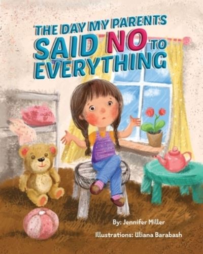 Cover for Jennifer Miller · The Day My Parents Said No To Everything (Taschenbuch) (2021)