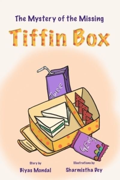 Cover for Biyas Mondal · The Mystery of the Missing Tiffin Box: Beginner Chapter Book - Lella's Detective Agency (Paperback Book) (2021)