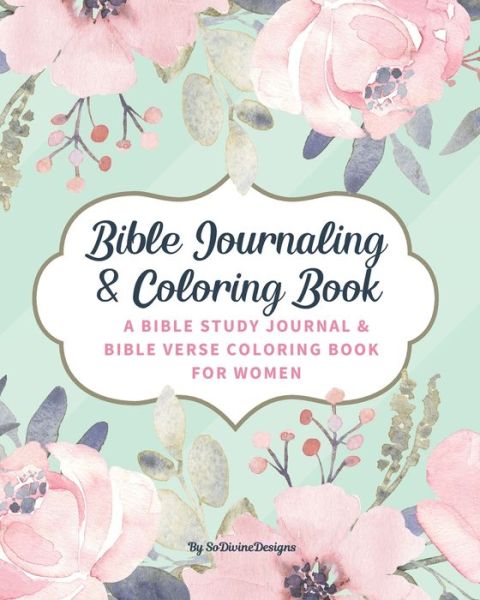 Cover for Sodivine Designs · SoDivineDesigns Bible Journaling &amp; Coloring Book (Paperback Book) (2020)