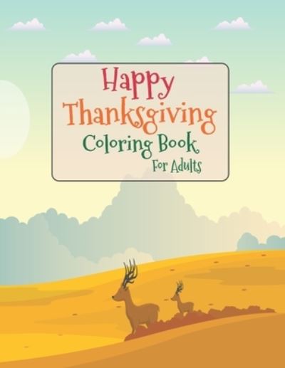 Cover for Asher Evangeline Felix · Happy Thanksgiving Coloring Book For Adults (Paperback Book) (2020)