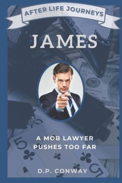 Cover for D P Conway · James: A Mob Lawyer Pushes Too Far (Pocketbok) (2021)