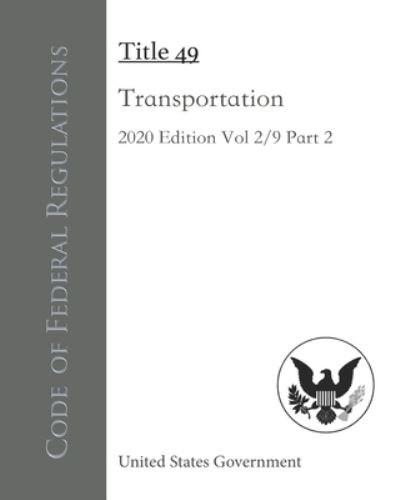 Cover for United States Government · Code of Federal Regulations Title 49 Transportation 2020 Edition 2/9 Part 2 (Paperback Book) (2020)