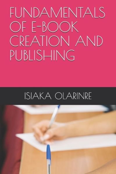 Cover for Isiaka Opeyemi Olarinre · Fundamentals of E-Book Creation and Publishing (Pocketbok) (2021)
