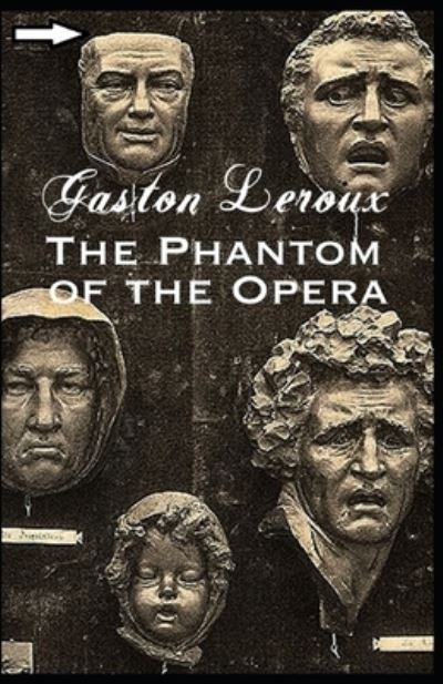 Cover for Gaston LeRoux · The Phantom of the Opera Annotated (Paperback Book) (2021)