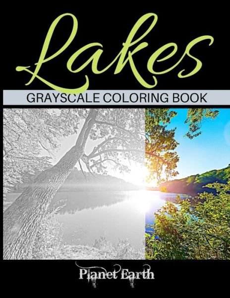 Lakes Grayscale Coloring Book - Planet Earth - Bücher - Independently Published - 9798605829508 - 28. Januar 2020