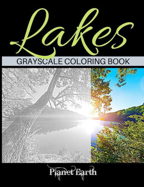 Lakes Grayscale Coloring Book - Planet Earth - Bøker - Independently Published - 9798605829508 - 28. januar 2020