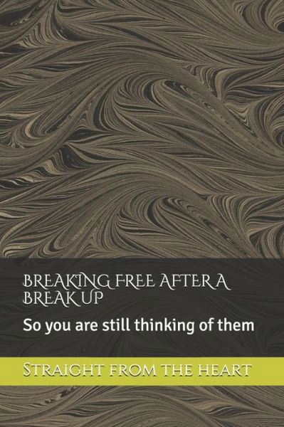 Cover for Straight From the Heart · Breaking Free After a Break Up (Paperback Book) (2020)