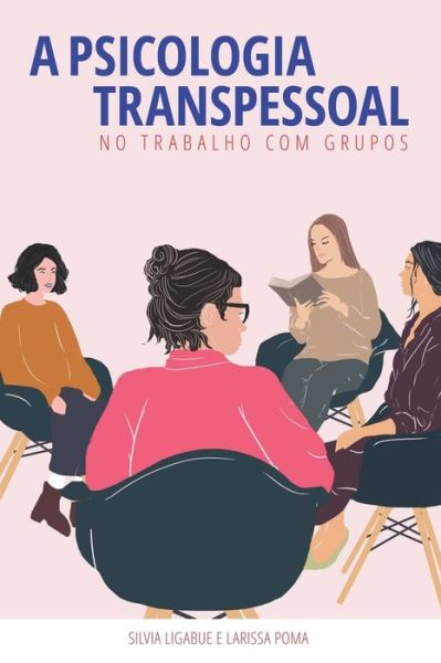 Cover for Larissa Poma · A Psicologia Transpessoal no Trabalho com Grupos (Paperback Book) (2020)