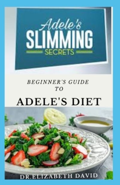 Cover for Dr Elizabeth David · Beginner's Guide to Adele's Diet (Paperback Book) (2020)