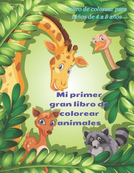 Cover for Luis Augustin · Mi primer gran libro de colorear animales - Libro de colorear para ninos de 4 a 8 anos (Paperback Book) (2020)