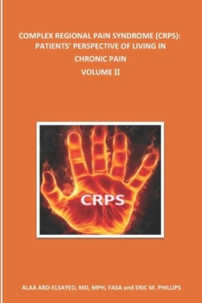 Cover for Alaa Abd-Elsayed · Complex Regional Pain Syndrome (Crps): PATIENTS' PERSPECTIVE OF LIVING IN CHRONIC PAIN: Volume II - Complex Regional Pain Syndrome (Crps) (Pocketbok) (2020)