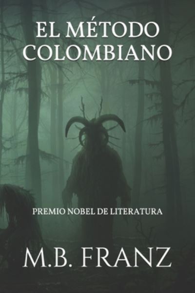 Cover for M B Franz · El Metodo Colombiano (Paperback Book) (2020)