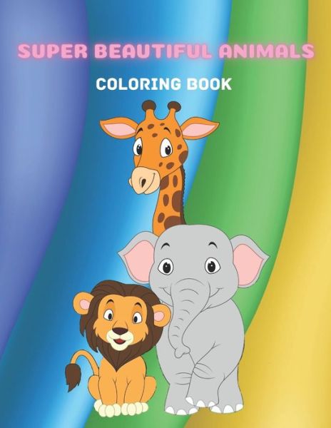 Cover for Faye Krige · Super Beautiful Animals - Coloring Book (Paperback Book) (2020)