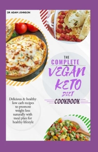 Cover for Adam Johnson · The Complete Vegan Keto Diet Cookbook (Paperback Bog) (2020)