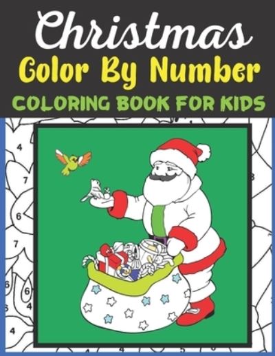 Cover for Mary Garcia · Christmas Color By Number Coloring Book For Kids (Paperback Book) (2020)