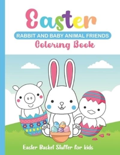 Cover for Palabras Design · Easter Rabbit and Baby Animal Friends Coloring Book: Easter Basket Stuffer for kids (Paperback Book) (2021)