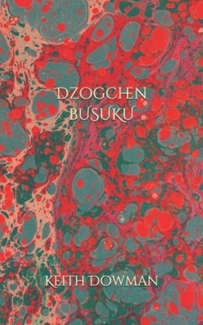 Cover for Keith Dowman · Dzogchen: BuSuKu (Paperback Book) (2021)