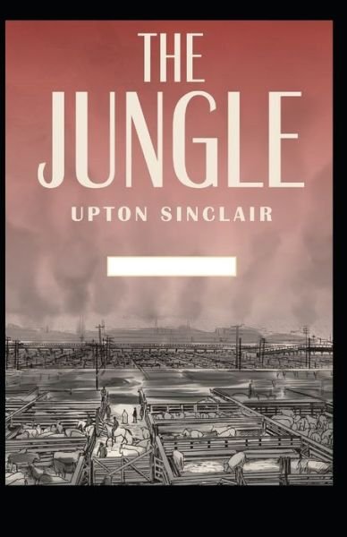 Cover for Upton Sinclair · The Jungle Classics Illustrated (Pocketbok) (2021)