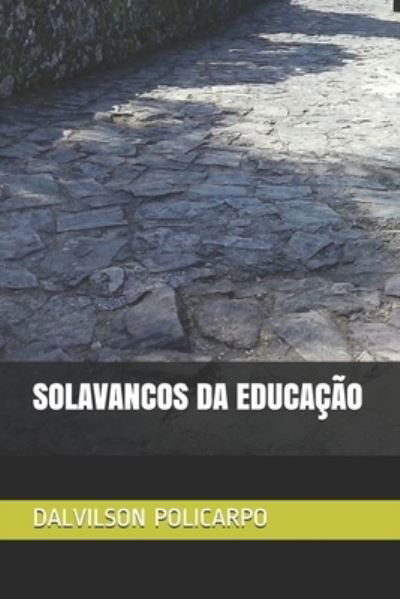 Cover for Dalvilson Donizete Policarpo · Solavancos Da Educacao (Pocketbok) (2021)