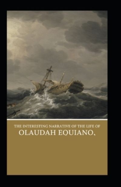 Cover for Olaudah Equiano · The Interesting Narrative of the Life of Olaudah Equiano by Olaudah Equiano (Paperback Book) (2021)