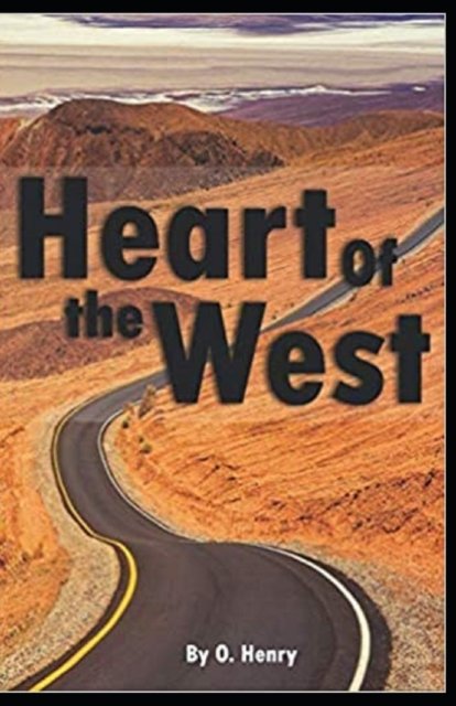 Heart of the West Annotated - O Henry - Books - Independently Published - 9798747415508 - May 2, 2021