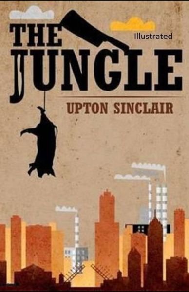 Cover for Upton Sinclair · The Jungle Illustrated (Pocketbok) (2021)
