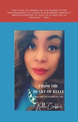 Cover for Kelli Coffer · From The Heart Of Kelli: Thoughts To Encourage You (Paperback Book) (2022)