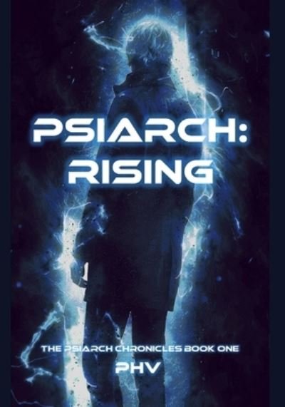 Cover for Phv · Psiarch: Rising: The Psiarch Chronicles Book One - The Psiarch Chronicles (Paperback Bog) (2022)