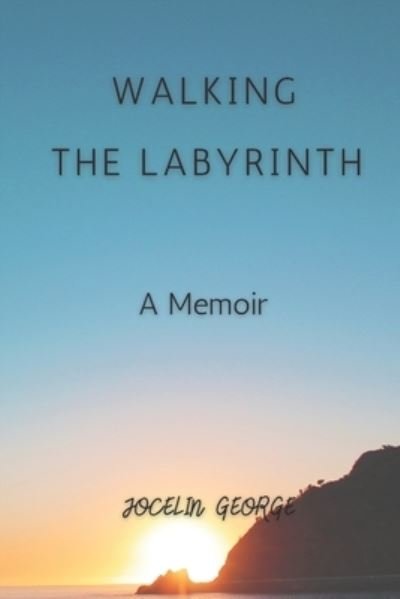 Cover for Jocelin George · Walking the Labyrinth: A Memoir (Paperback Bog) (2022)