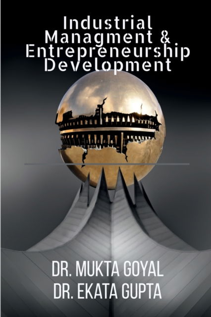 Cover for Mukta Goyal · Industrial Management &amp; Entrepreneurship Development (Paperback Book) (2022)