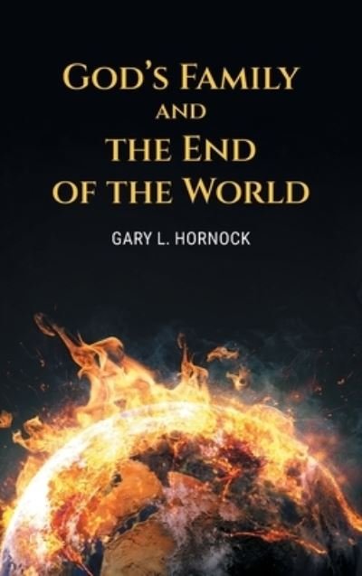 Cover for Gary L. Hornock · God's Family and the End of the World (Book) (2022)