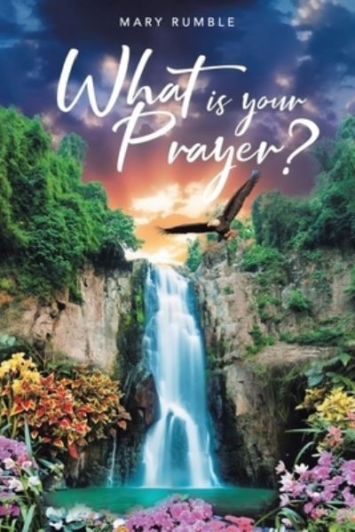 Cover for Mary Rumble · What Is Your Prayer? (Book) (2023)