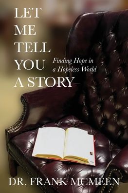 Cover for Frank McMeen · Let Me Tell You A Story: Finding Hope in a Hopeless World (Paperback Book) (2021)