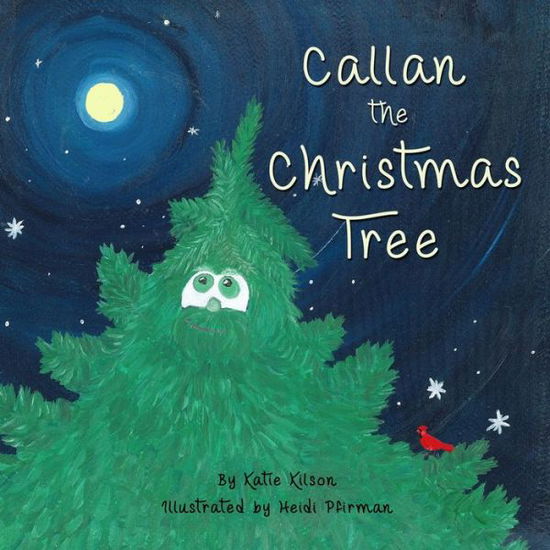 Cover for Katie Kilson · Callan the Christmas Tree (Book) (2022)