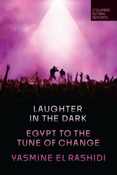 Cover for Yasmine El Rashidi · Laughter in the Dark: Egypt to the Tune of Change (Paperback Book) (2023)