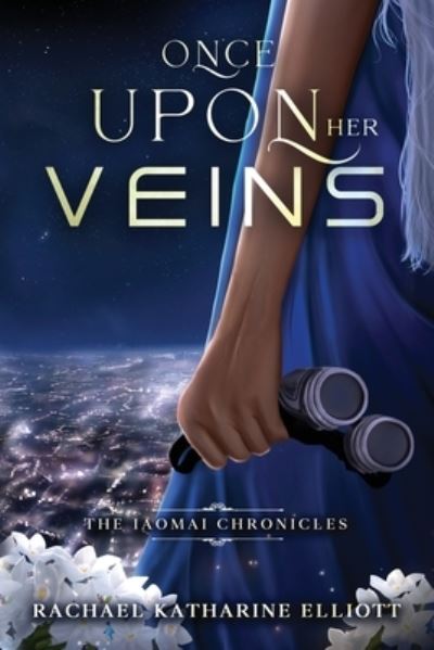 Cover for Rachael Elliott · Once upon Her Veins (Bok) (2023)