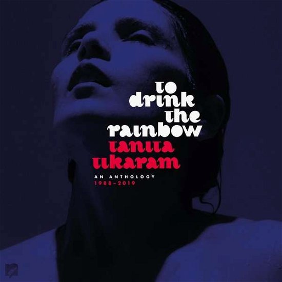 Cover for Tanita Tikaram · To Drink The Rainbow: An Anthology 1988-2019 (CD) (2019)