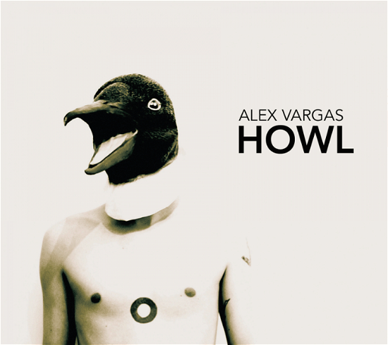 Cover for Alex Vargas · Howl (CD) (2013)