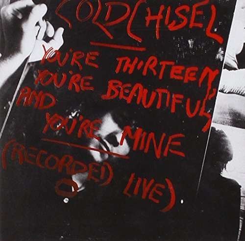 Cold Chisel · You're Thirteen, You're Beautiful, and You're Mine (CD) [Remastered edition] (2011)