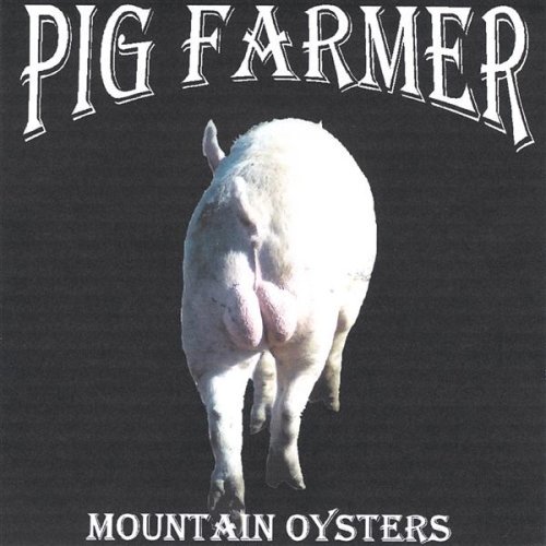 Cover for Pig Farmer · Mountain Oysters (CD) (2005)