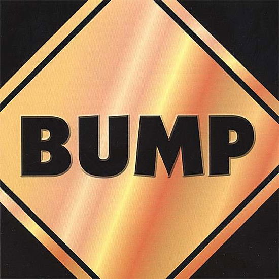 Bump - Bump - Music - GLOBAL INTERNATIONAL (A DIVISION - 0837101200509 - July 11, 2006