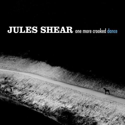 Cover for Jules Shear · One More Crooked Dance (CD) (2017)