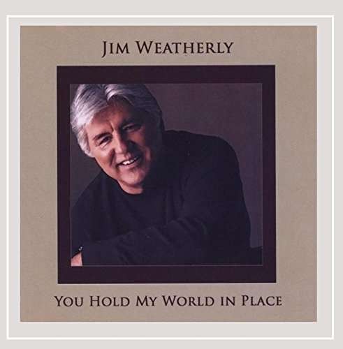 Cover for Jim Weatherly · You Hold My World in Place (CD) (2014)