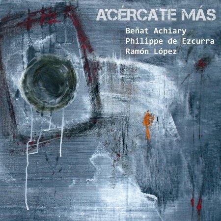 Achiary/De Ezcurra / Lopez · Acercate Mas (CD) (2015)