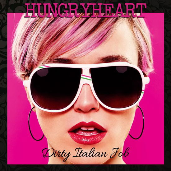 Dirty Italian Job - Hungryheart - Musiikki - BOB MEDIA - 3614592738509 - perjantai 28. elokuuta 2015