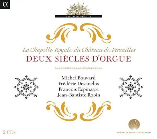 Cover for Lebegue / Bouvard / Desenclos / Espinasse / Robin · Deux Siecles D'orgue (CD) (2013)