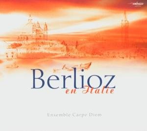 Cover for Carpe Diem · Berlioz en Italie (CD) (2004)