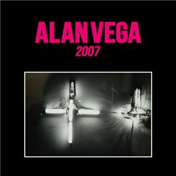 2007 - Alan Vega - Musik - DIGGING DIAMONDS - 3760271710509 - 7 juli 2023